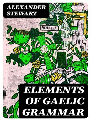 cover image of Elements of Gaelic Grammar